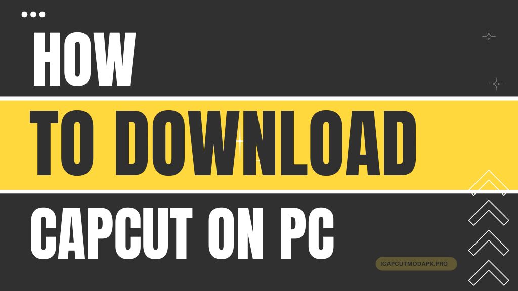 How to Download CapCut for PC (Step By Step)